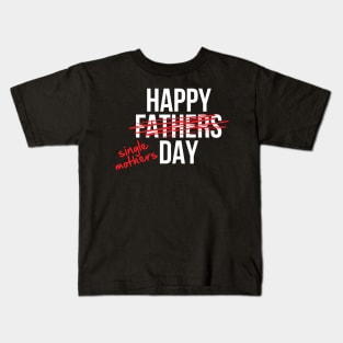 Single Mothers Day Kids T-Shirt